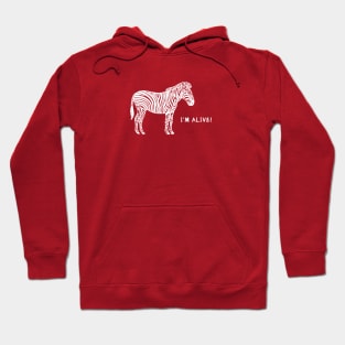 Zebra - I'm Alive! - meaningful animal design Hoodie